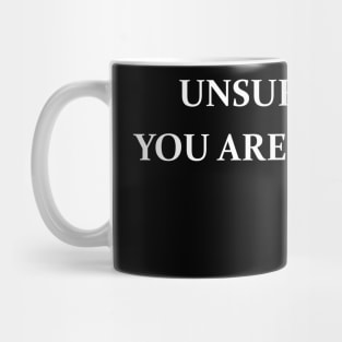 UNSURPRISINGLY YOU ARE FULL OF SHIT Mug